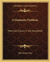A Domestic Problem - Work and Culture in the Household 1605973912 Book Cover