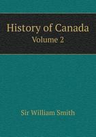 History of Canada Volume 2 5518619650 Book Cover