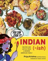 Indian-ish: Recipes and Antics from a Modern American Family 1328482472 Book Cover