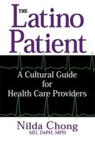 The Latino Patient: A Cultural Guide for Health Care Providers 1877864951 Book Cover