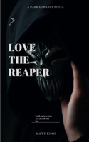 Love The Reaper: Death came to town and she left with him. B0FWQP9JWD Book Cover