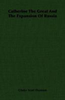Catherine the Great and the Expansion of Russia. 1443728950 Book Cover