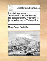 Radzivil, a romance. Translated from the Russ of the celebrated M. Wocklow. In three volumes. ... Volume 3 of 3 1171482779 Book Cover