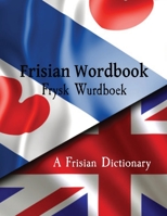 Frisian Wordbook Frysk Wurdboek A Frisian Dictionary The Frisian Language: Frisian to English & English to Frisian 9403662905 Book Cover
