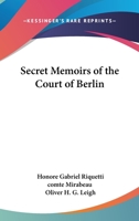 Secret Memoirs of the Court of Berlin 0548010609 Book Cover