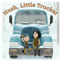 Hush, Little Trucker 1419746448 Book Cover