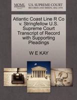 Atlantic Coast Line R Co v. Stringfellow U.S. Supreme Court Transcript of Record with Supporting Pleadings 1270261371 Book Cover