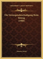 Die Vermogensbeschadigung Beim Betrug (1900) 1161135006 Book Cover