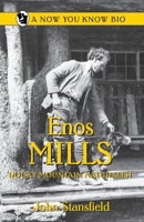 Enos Mills Rocky Mountain Naturalist (Now You Know Bios) 0865410720 Book Cover
