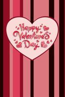 Happy Valentine's Day: Wide Ruled Notebook - 6 X 9 - 100 Pages 1792916256 Book Cover