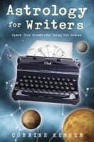 Astrology for Writers: Spark Your Creativity Using the Zodiac 0738733334 Book Cover