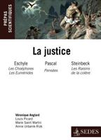 La Justice : Eschyle, Pascal, Steinbeck - Prépas scientifiques concours 2011-2012: Prépas scientifiques concours 2011-2012 2301001393 Book Cover