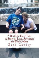 A Real Life Fairy Tale: A Story of Love, Adventure and Phil Collins 1484141067 Book Cover