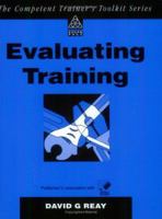 Evaluating Training (The Competent Trainer's Toolkit) 0749412887 Book Cover