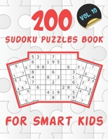 200 Sudoku Puzzles Book For Smart Kids VOL.10: Sudoku Puzzles For Kids | Sudoku Puzzles And Solutions | Puzzle Book For Kids B08SGYGS32 Book Cover