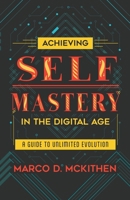 Achieving Self-Mastery in the Digital Age B0CRGT1333 Book Cover
