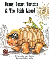 Denny Desert Tortoise and the Stick Lizard 1662449283 Book Cover