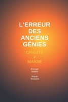 L'erreur des anciens genies ?: Gravité pas egale a la masse (French Edition) B0H14RC6F2 Book Cover