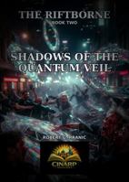 The RIFTBORNE Shadows of the Quantum Veil: Book Two in The RIFTBORNE Series 1923707388 Book Cover