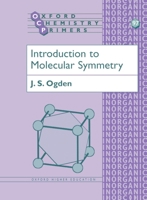 Introduction to Molecular Symmetry (Oxford Chemistry Primers) 0198559100 Book Cover