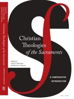 Christian Theologies of the Sacraments: A Comparative Introduction 081477010X Book Cover