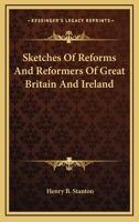 Sketches Of Reforms And Reformers Of Great Britain And Ireland 9357953876 Book Cover