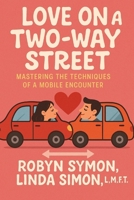 Love on a Two-Way Street: Mastering the Techniques of a Mobile Encounter B0FF7Q6TF8 Book Cover