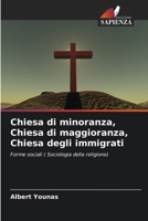 Chiesa di minoranza, Chiesa di maggioranza, Chiesa degli immigrati: Forme sociali ( Sociologia della religione) (Italian Edition) 6208656397 Book Cover