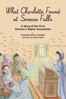 What Charlotte Found at Seneca Falls: A Story of the First Woman's Rights Convention B0FLVWSDN6 Book Cover