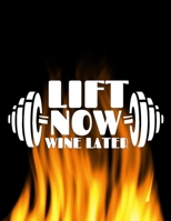 Lift Now. Wine Later: Weightlifting Powerlifting Gym Training Tracking Book Bodybuilding Powerlifting Strongman Weightlifting Strength Training Weight Training Strength Building Muscle Building Powerl 1655212575 Book Cover