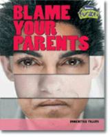Blame Your Parents: Inherited Traits 1410928586 Book Cover