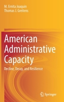 American Administrative Capacity: Decline, Decay, and Resilience 3030805638 Book Cover