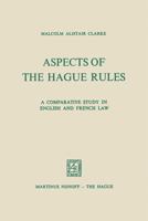 Aspects of the Hague Rules: A Comparative Study in English and French Law 9401181993 Book Cover