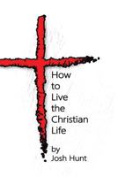 How to Live the Christian Life 1545592713 Book Cover
