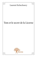 Tom et le secret de la Licorne (French Edition) 2332797734 Book Cover
