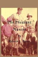 The Pheasant Hunter 1505677807 Book Cover