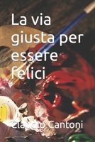 La via Giusta. B0BW2RY639 Book Cover