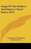 Songs Of The Soldiers And Sailors, United States 1104469766 Book Cover