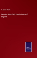 Remains of the Early Popular Poetry of England 0469233621 Book Cover