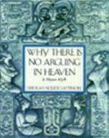 Why There is No Arguing in Heaven: A Mayan Myth 006023718X Book Cover