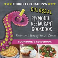 Foodie Federation's Colossal Plymouth Restaurant Cookbook B0DNQQJ14V Book Cover