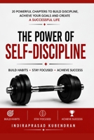 The Power of Self-Discipline: 20 Powerful Chapters to Build Discipline, Stay Focused, Overcome Challenges, and Create a Successful Life B0H6G56TLJ Book Cover