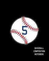 5 Baseball Composition Notebook: Baseball Journal for Boys Monogram Jersey Number 5 Wide Ruled Composition Notebook 1081150521 Book Cover