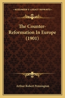 The Counter-Reformation In Europe 1018434550 Book Cover