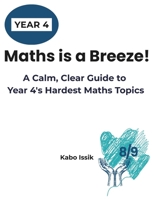 Maths is a Breeze!: A Calm, Clear Guide to Year 4’s Hardest Maths Topics B0GQRTFW9N Book Cover