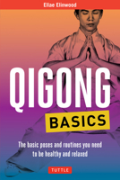 Qigong Basics: The Basic Poses and Routines you Need to be Healthy and Relaxed 0804856451 Book Cover