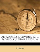 An Address Delivered at ... Norfolk Juvenile Lyceum 1149637897 Book Cover