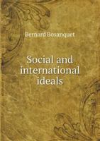 Social and International Ideals: Being Studies in Patriotism 1145643736 Book Cover