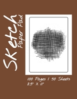 Sketch Paper Pad 100 Pages / 50 Sheets 8.5" x 11": Sketch Pad Notebook 1698111509 Book Cover