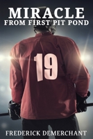 Miracle From First Pit Pond 1954308809 Book Cover